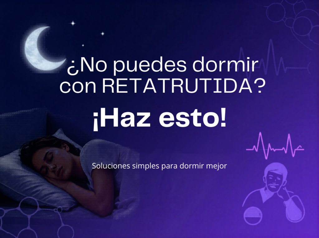 ¿No puedes dormir con RETATRUTIDE? ¡Haz esto!